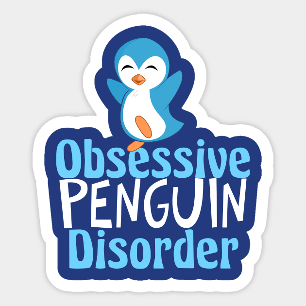 Obsessive Penguin Disorder Sticker by epiclovedesigns